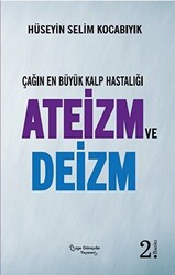 Çağın En Büyük Kalp Hastalığı Ateizm ve Deizm - 1