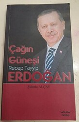Çağın Güneşi: Recep Tayyip Erdoğan - 1
