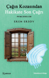 Çağın Kozasından Hakikate Son Çağrı - Pencereler - Kumran Yayınları