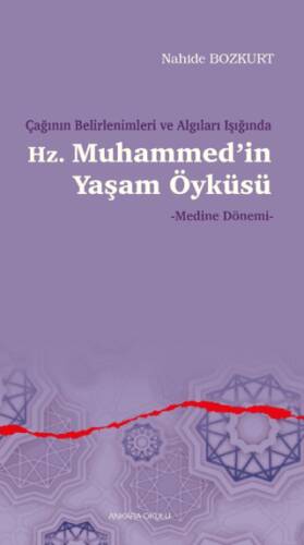 Çağının Belirlenimleri ve Algıları Işığında Hz. Muhammed’in Yaşam Öyküsü - 1