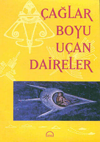 Çağlar Boyu Uçan Daireler - 1