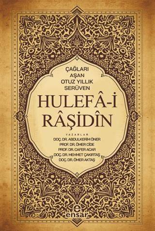 Çağları Aşan Otuz Yıllık Serüven Hulefa-i Raşidin - 1