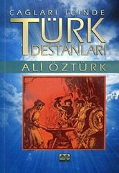 Çağları İçinde Türk Destanları - 1