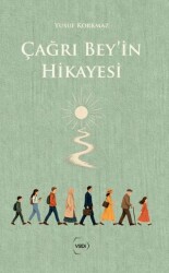 Çağrı Bey’in Hikayesi - Vadi Yayınları