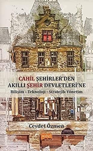 Cahil Şehirler’den Akıllı Şehir Devletleri`ne - 1