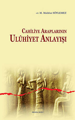 Cahiliye Araplarının Uluhiyet Anlayışı - 1