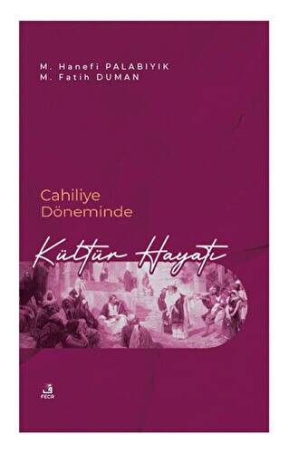 Cahiliye Döneminde Kültür Hayatı - 1