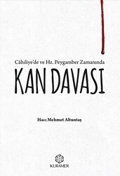 Cahiliyede ve Hz Peygamber Zamanında Kan Davası - 1