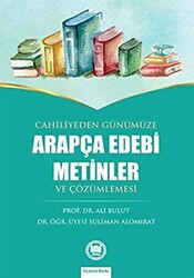 Cahiliyeden Günümüze Arapça Edebi Metinler ve Çözümlemesi - 1