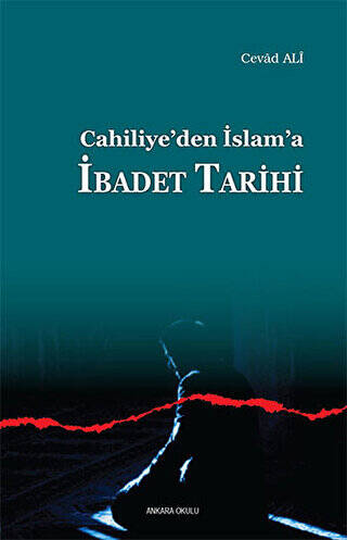 Cahiliye’den İslam’a İbadet Tarihi - 1