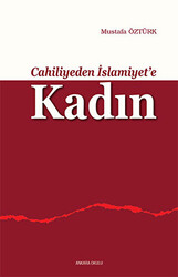 Cahiliyeden İslamiyet’e Kadın - 1