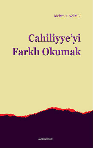 Cahiliyye`yi Farklı Okumak - 1