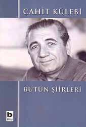 Cahit Külebi - Bütün Şiirleri - Bilgi Yayınevi