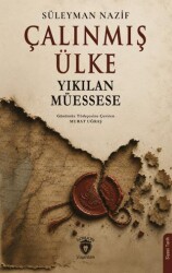 Çalınmış Ülke Yıkılan Müessese - Dorlion Yayınları