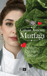 Çalışan Annenin Mutfağı - Mirhan Kitap