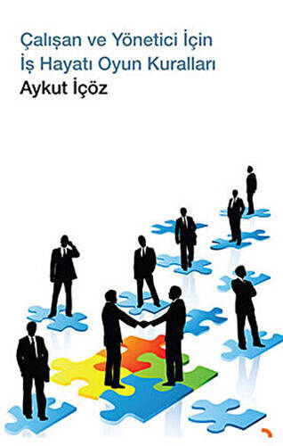 Çalışan ve Yönetici İçin İş Hayatı Oyun Kuralları - 1