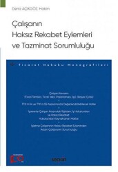 Çalışanın Haksız Rekabet Eylemleri ve Tazminat Sorumluluğu - Seçkin Yayıncılık