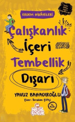 Çalışkanlık İçeri Tembellik Dışarı - 1