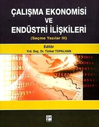 Çalışma Ekonomisi ve Endüstri İlişkileri - Gazi Kitabevi
