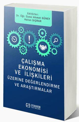 Çalışma Ekonomisi Ve İlişkileri Üzerine Değerlendirmeler Ve Araştırmalar - 1