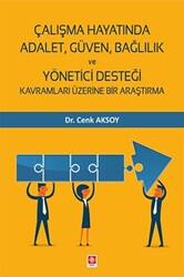 Çalışma Hayatında Adalet, Güven, Bağlılık ve Yönetici Desteği Kavramları Üzerine Bir Araştırma - 1