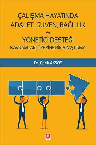 Çalışma Hayatında Adalet, Güven, Bağlılık ve Yönetici Desteği Kavramları Üzerine Bir Araştırma - 1