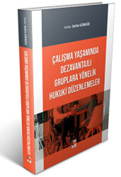 Çalışma Yaşamında Dezavantajlı Gruplara Yönelik Hukuki Düzenlemeler - Adalet Yayınevi