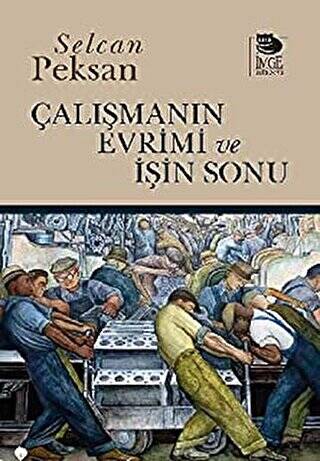 Çalışmanın Evrimi ve İşin Sonu - 1