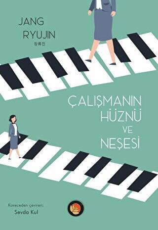 Çalışmanın Hüznü ve Neşesi - 1