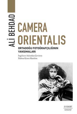 Camera Orientalis- Ortadoğu Fotoğrafçılığının Yansımaları - 1