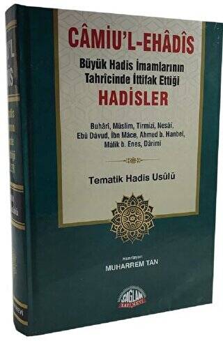 Camiu’l-eHadis Büyük Hadis İmamlarının Tahrcinde İttifak Ettiği Hadisler - 1