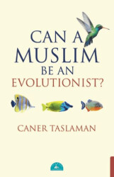 Can A Muslim Be An Evolutionist? - 1
