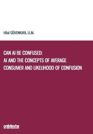 Can AI Be Confused: AI and the Concepts of Average Consumer and Likelihood of Confusion - 1