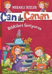 Can ile Canan - Bitkileri Seviyoruz - 1