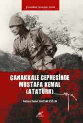 Çanakkale Cephesi’nde Mustafa Kemal Atatürk - Paradigma Akademi Yayınları