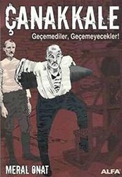 Çanakkale Geçemediler, Geçemeyecekler! - 1