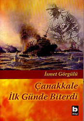 Çanakkale İlk Günde Biterdi - 1