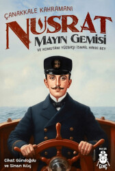 Çanakkale Kahramanı Nusrat Mayın Gemisi ve Komutanı Yüzbaşı İsmail Hakkı Bey - 1