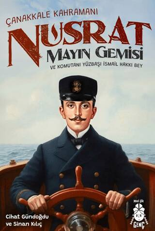 Çanakkale Kahramanı Nusrat Mayın Gemisi ve Komutanı Yüzbaşı İsmail Hakkı Bey - 1