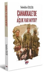 Çanakkale’de Açlık Var Mıydı? - 1