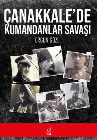 Çanakkale’de Kumandanlar Savaşı - 1