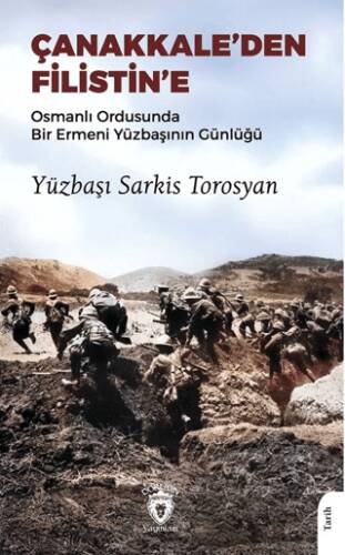 Çanakkale’den Filistin’e Osmanlı Ordusunda Bir Ermeni Yüzbaşının Günlüğü - 1