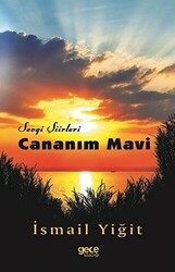 Cananım Mavi - Sevgi Şiirleri - 1