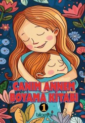 Canım Annem Boyama Kitabı - 1 - Bilgeyol Yayınevi
