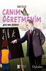 Canım Öğretmenim: Ata`nın İzinde - 1