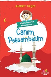 Canım Peygamberim - Küçük Ömer`in Maceraları 1 - 1