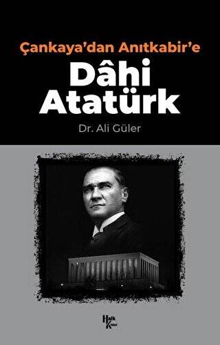 Çankaya`dan Anıtkabir`e Dahi Atatürk - 1