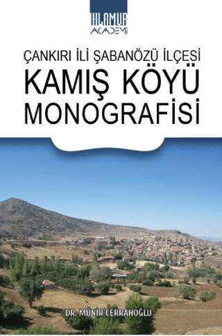 Çankırı İli Şabanözü İlçesi Kamış Köyü Monografisi - 1
