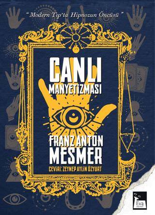 Canlı Manyetizması - Modern Tıp`ta Hipnozun Öncüsü - 1