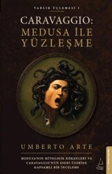 Caravaggio: Medusa ile Yüzleşme - Destek Yayınları